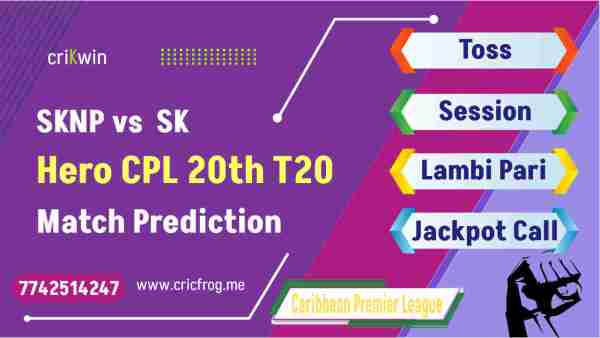 St Kitts And Nevis Patriots (SKNP) vs Saint Lucia Kings (SK) 20th Hero CPL T20 cricket match prediction 100% Sure Free Latest Accurate Updates Caribbean Premier League Astrology - Crikwin