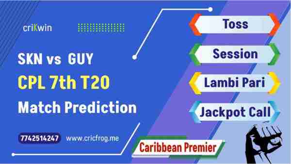 St Kitts And Nevis Patriots (SKN) vs Guyana Amazon Warriors (GUY) 7th CPL T20 cricket match prediction 100% Sure Free Latest Accurate Updates Caribbean Premier League Astrology - Crikwin