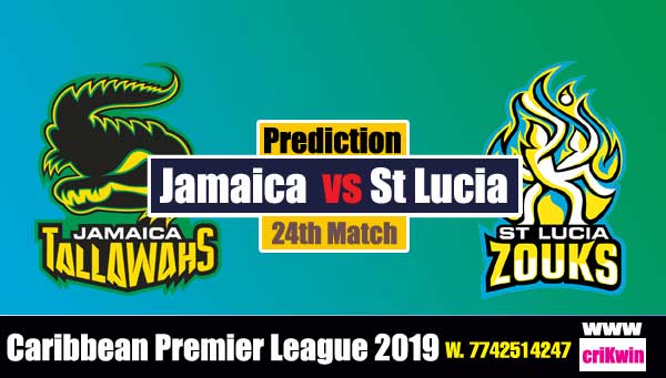 CPL 2019 Today Match Prediction Raja Babu Jamaica vs St. Lucia 24th Match Today cricket match pridiction JT vs SLZ