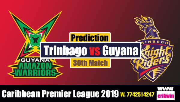 CPL 2019 Today Match Prediction Raja Babu Trinbago vs Guyana 30th Match Cricket win predictor TKR vs GAW