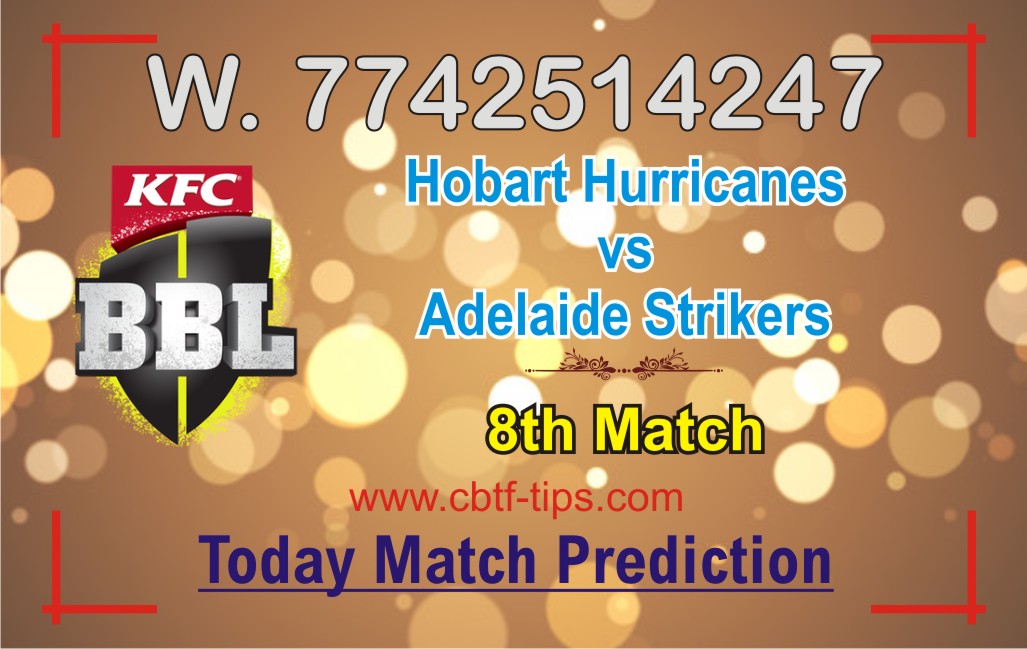 100% Sure Today Match Prediction Adelaide Strikers vs Hobart Hurricanes BBL T20 Win Tips