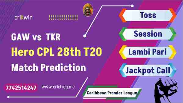 Guyana Amazon Warriors (GAW) vs Trinbago Knight Riders (TKR) 28th Hero CPL T20 cricket match prediction 100% Sure Free Latest Accurate Updates Caribbean Premier League Astrology - Crikwin