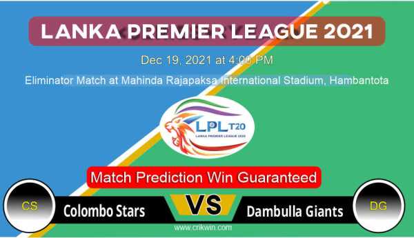 Colombo Stars vs Dambulla Giants LPL T20 Eliminator Today Match Prediction with latest all updates from Lanka Premier League 2021 Dec 19, 2021 at 4:00 PM Match