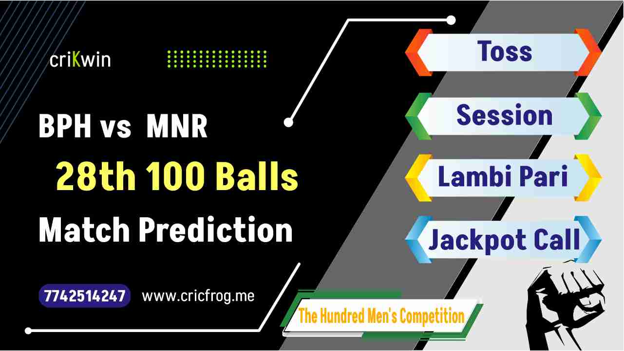 BPH vs MNR 28th 100 Balls Cricket Match Prediction 100 Sure
